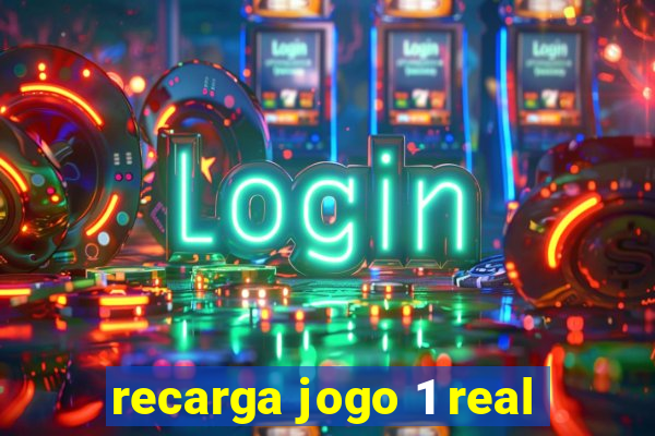 recarga jogo 1 real